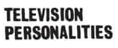Television Personalities